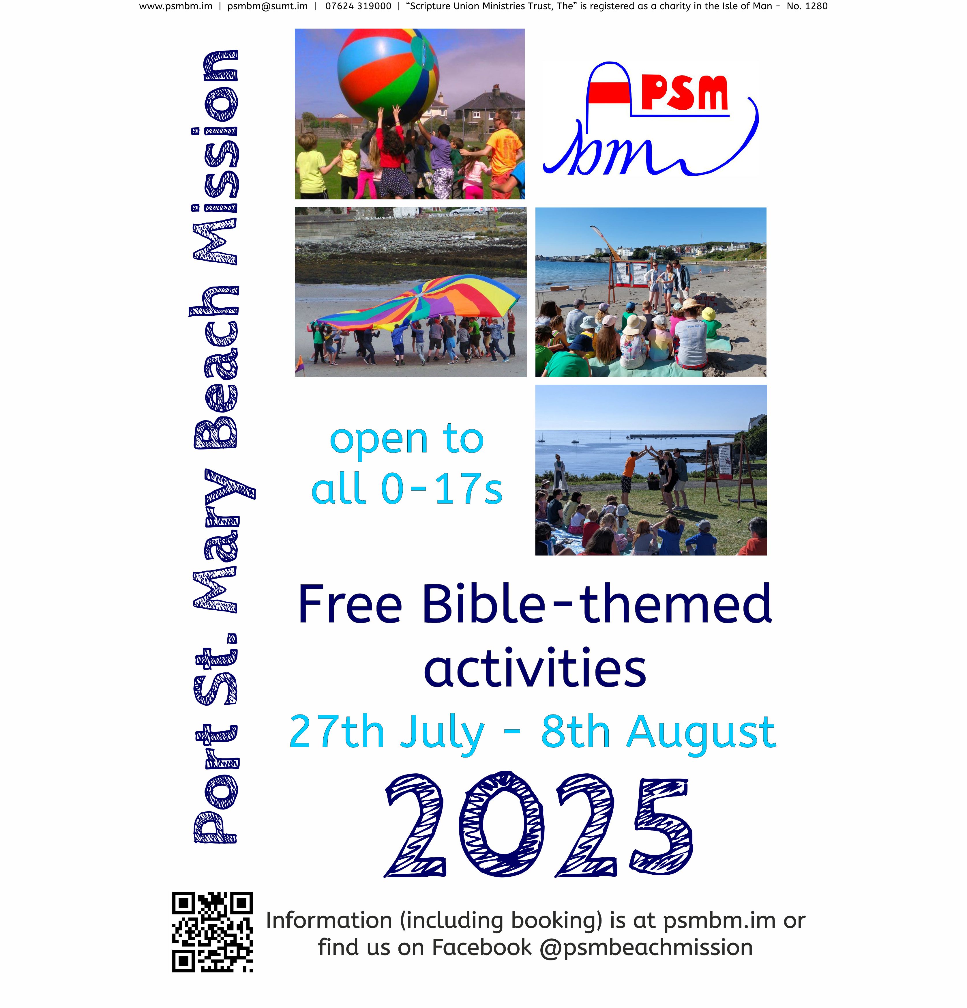 Port St Mary Beach Mission Poster. Open to all 0-17s. Free Bible-themed activities. 27th July - 8th August 2025. Information (including booking) is at psmbm.im or find us on Facebook @psmbeachmission